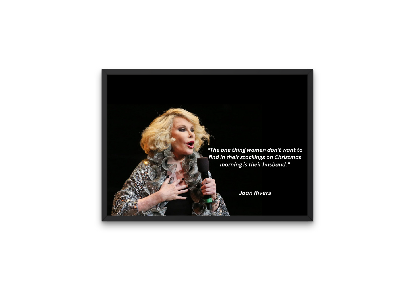 Image depicting Joan Rivers and one of her most famous jokes. This is an excellent image to use for wall art 