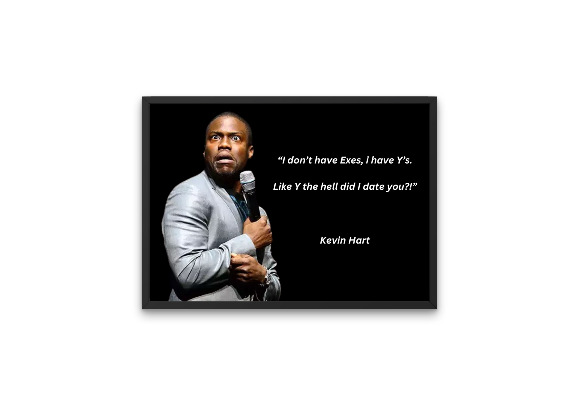 Image of Kevin Hart and one of his famous jokes available as a high-quality digital print