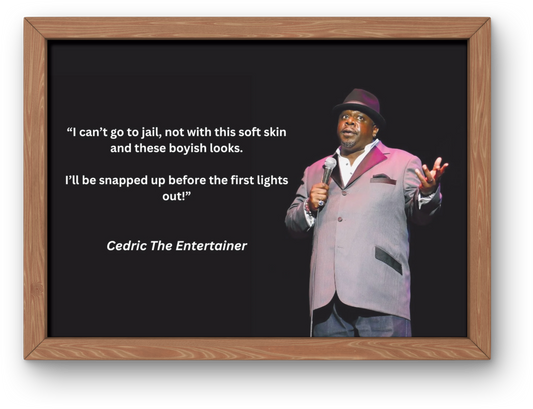 Cedric The Entertainer "Jail" Joke Print