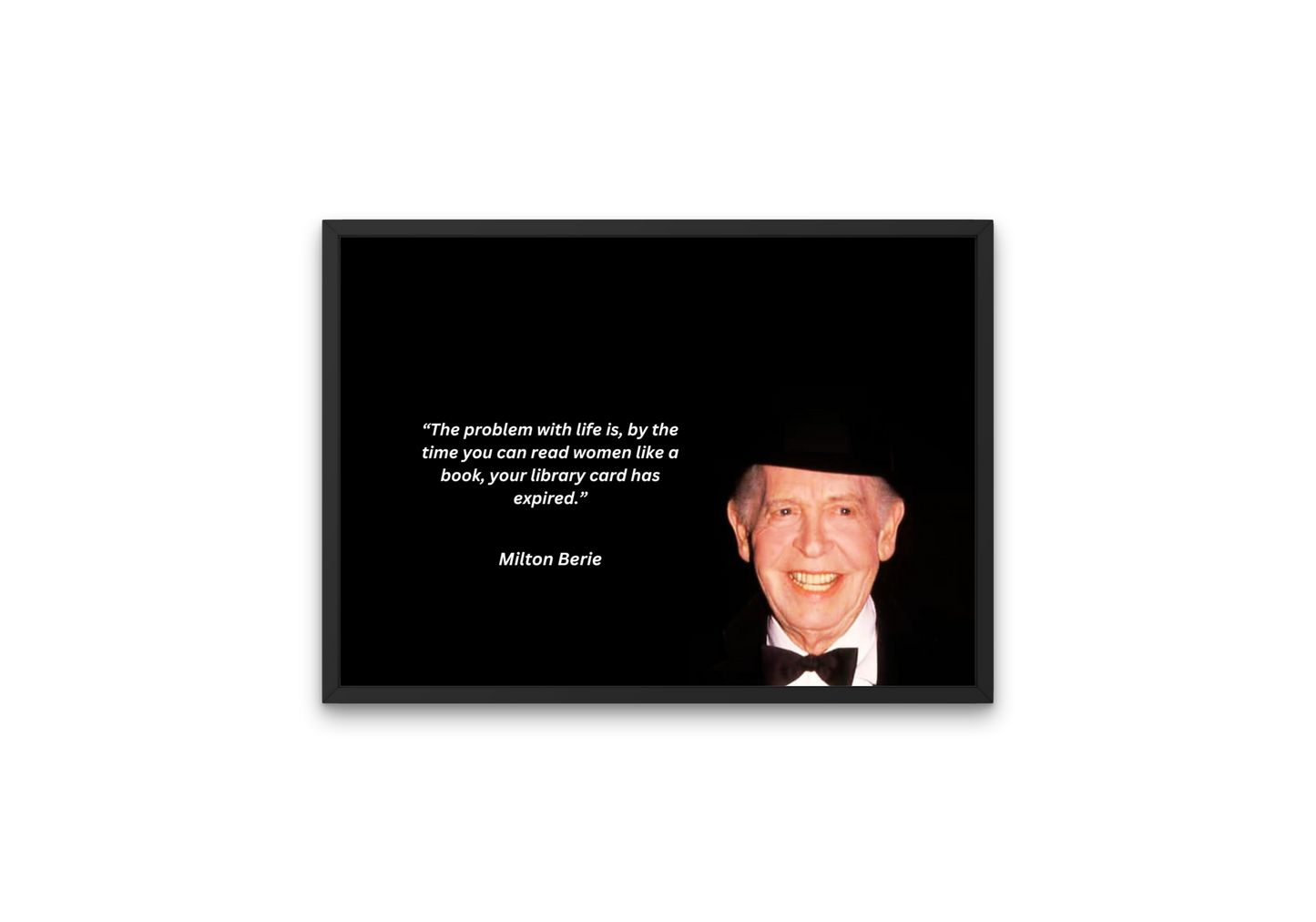 Image of Milton Berle with classic comedic quote- The perfect gift for comedy fans