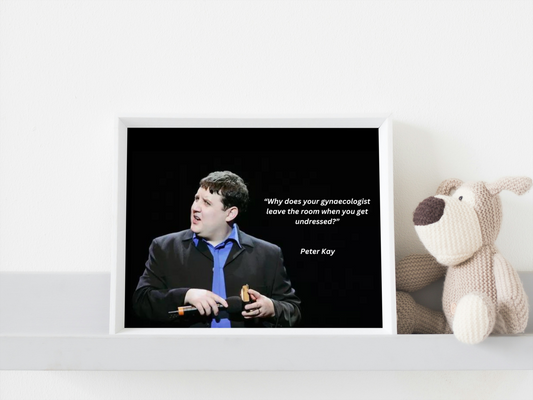 Peter Kay "Gynaecologist" Joke Print