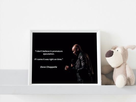 Dave Chappelle "Right On Time" Joke Print