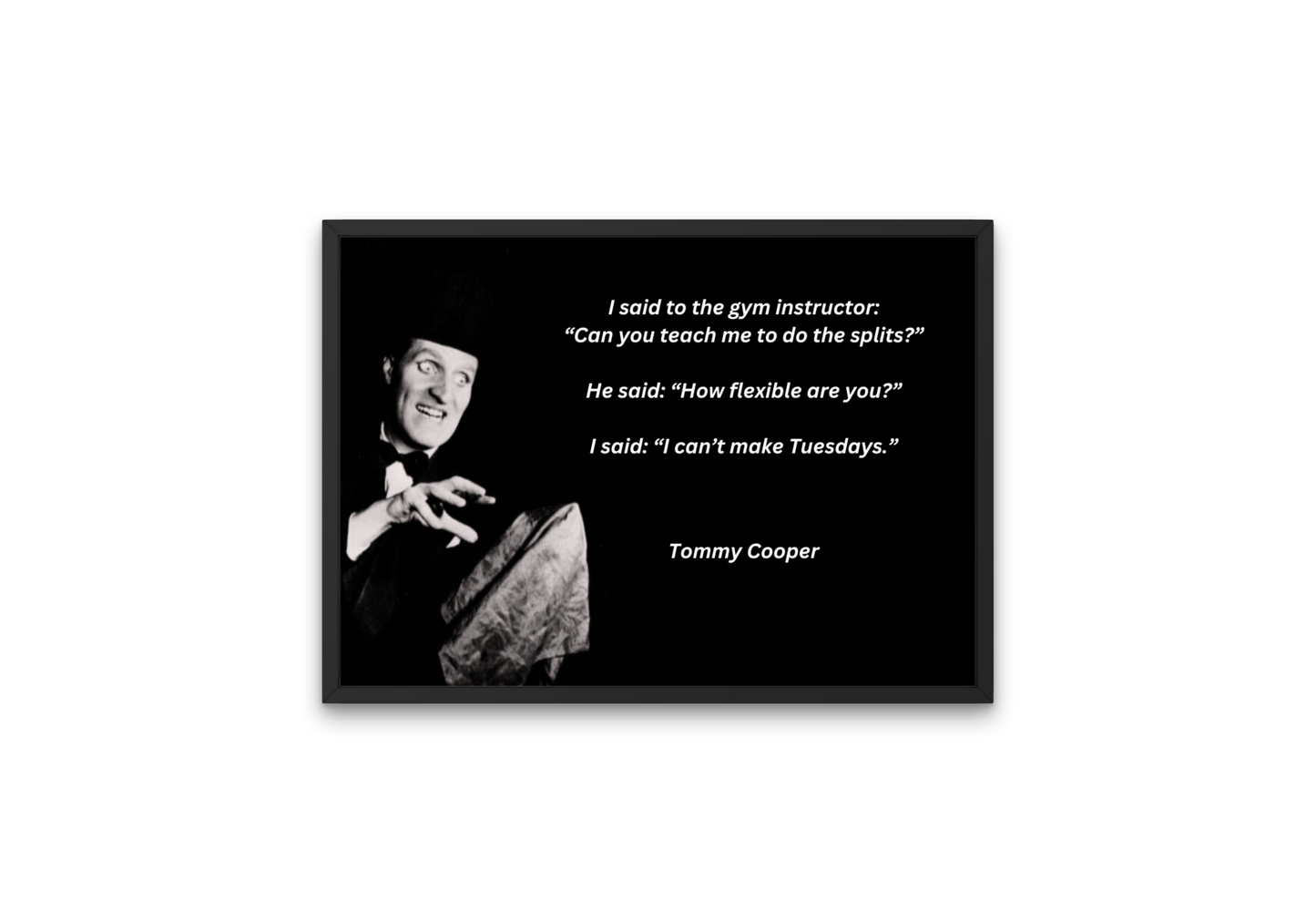 Image featuring comedy icon Tommy Cooper and one of his funniest lines 